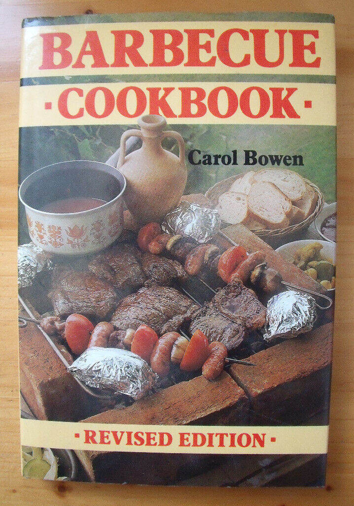 Vintage 1986 hardback Barbecue Cook Book (revised edition)/Carol Bowen. Can post.