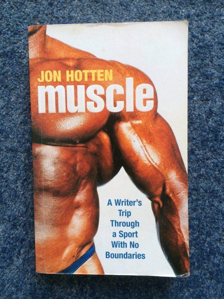 Muscle: A Writer's Trip Through a Sport with No Boundaries by Jon Hotten