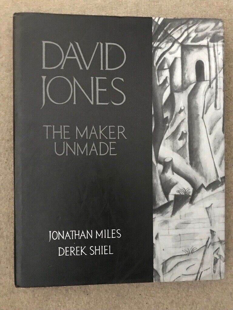 David Jones - The Maker Unmade. Lavish book on the Welsh painter&poet