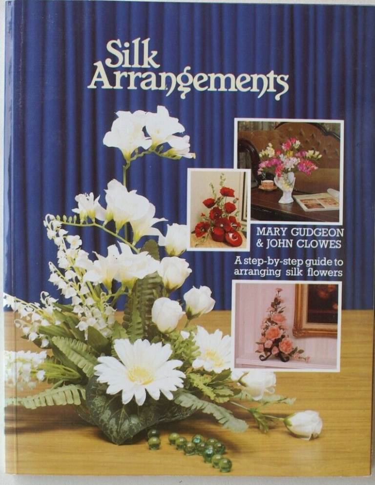 Silk Arrangements by John Clowes, Mary Gudgeon (Paperback, 1991)