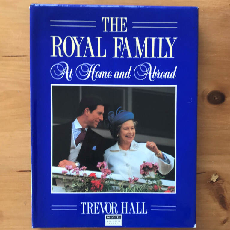 The Royal Family at Home and Abroad hardback book. Trevor Hall. Can post.