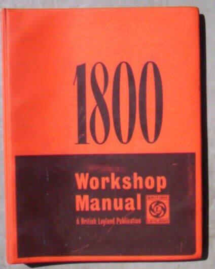 OFFICIAL BRITISH LEYLAND 1800  AND 18/85 WORKSHOP MANUAL 8th EDITION 1971