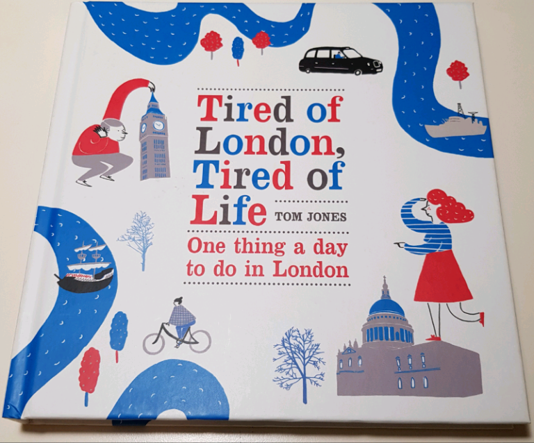 Tired of London, Tired of Life: One Thing A Day To Do in London 