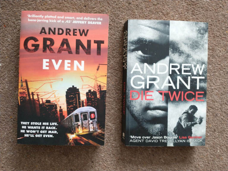 ANDREW GRANT - CRIME FICTION - 2 Titles - 'DIE TWICE' & 'EVEN'. Sold separately.