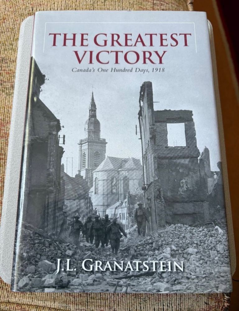 Hardcover copy of 'The Greatest Victory' by J.L. Granatstein, about Canada's role in World War I