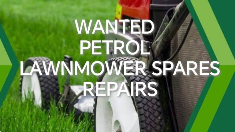 WANTED PETROL LAWN MOWERS SPARES/REPAIRS