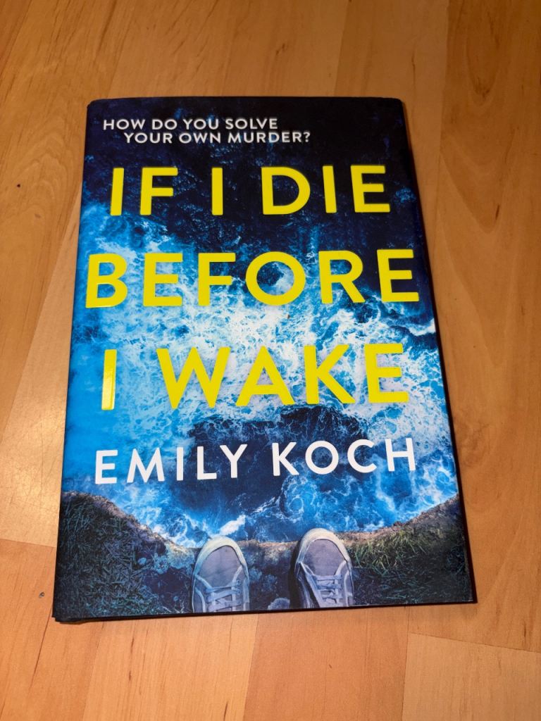 If I Die Before I Wake by Emily Koch – Hardcover book