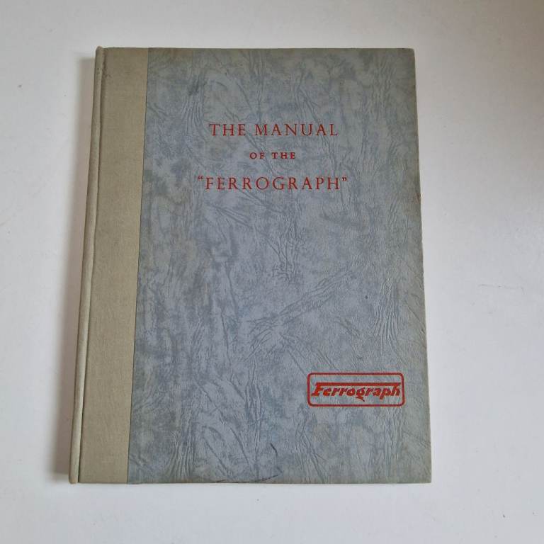 Antique Tape Recorder Instruction Book: The Manual of The Ferrograph