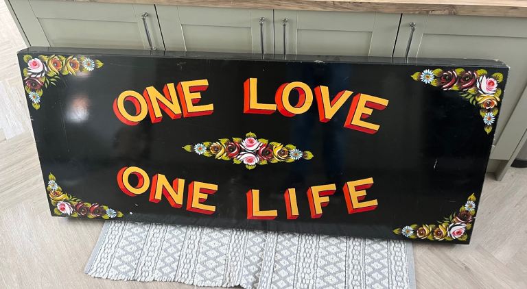 Extra Large heavy wood Hand Painted Sign written Sign Of One Love One Life - 180 by 77cm