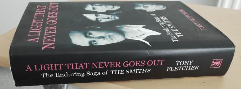 A Light That Never Goes Out : The Enduring Saga of the Smiths by Tony Fletcher