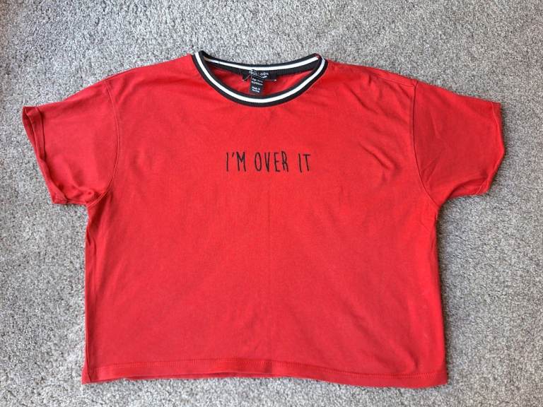Age 12-13 "I'm Over it" tee-shirt