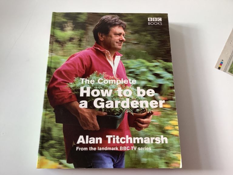 Alan Titchmarsh The Complete How to be a Gardener from the BBC TV Series