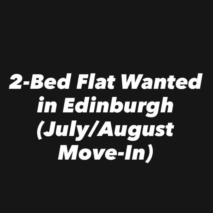 2 Students Looking for a 2 Bed Flat in Edinburgh (URGENT)