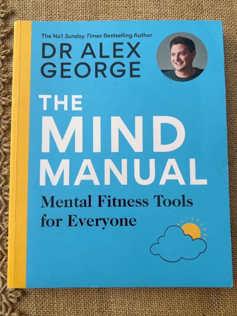 Dr Alex George The Mind Manual Book – Mental Fitness Tools