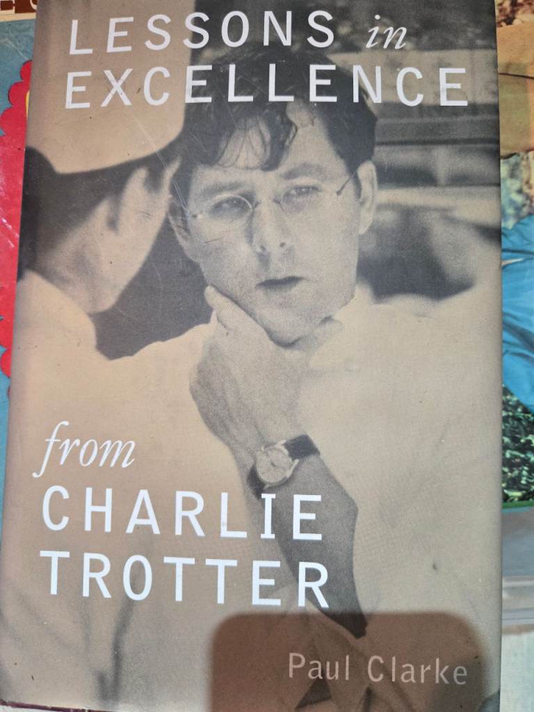 👨‍🍳 AUTHENTICALLY SIGNED Hardback – Lessons in Excellence from Charlie Trotter (1999)