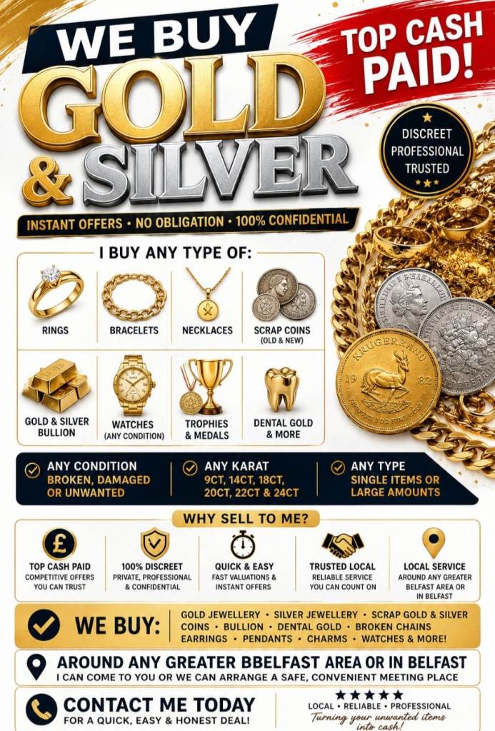 Gold & Silver Wanted –Cash Paid – Belfast & Greater Belfast