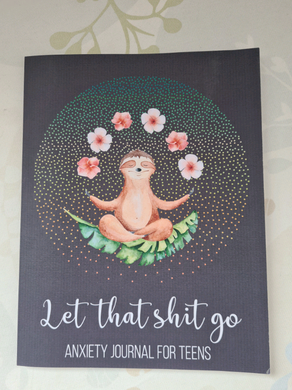 Let that sh*t go anxiety journal for teens