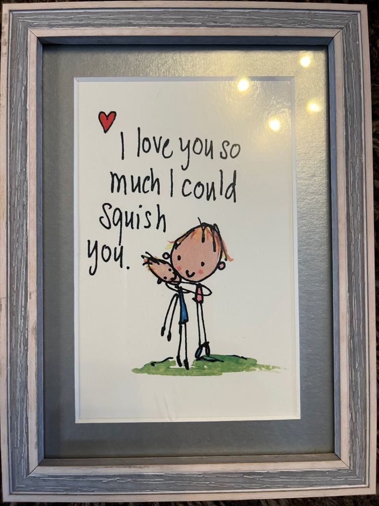 Picture frame with I love you so much I could squish you picture 