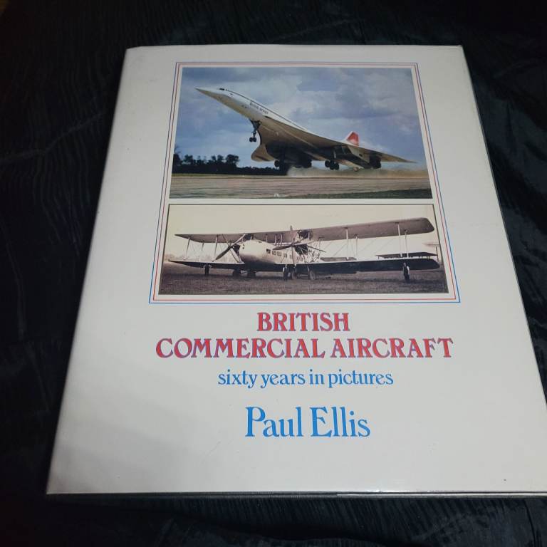 British Commercial Aircraft: Sixty Years in Pictures - Ellis, Paul ML