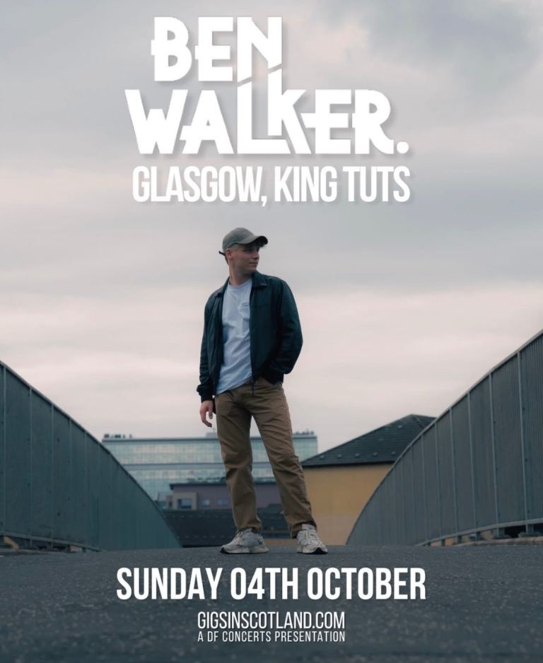 Ben Walker SOLD OUT Tickets - Glasgow, King Tuts - 4/10/26