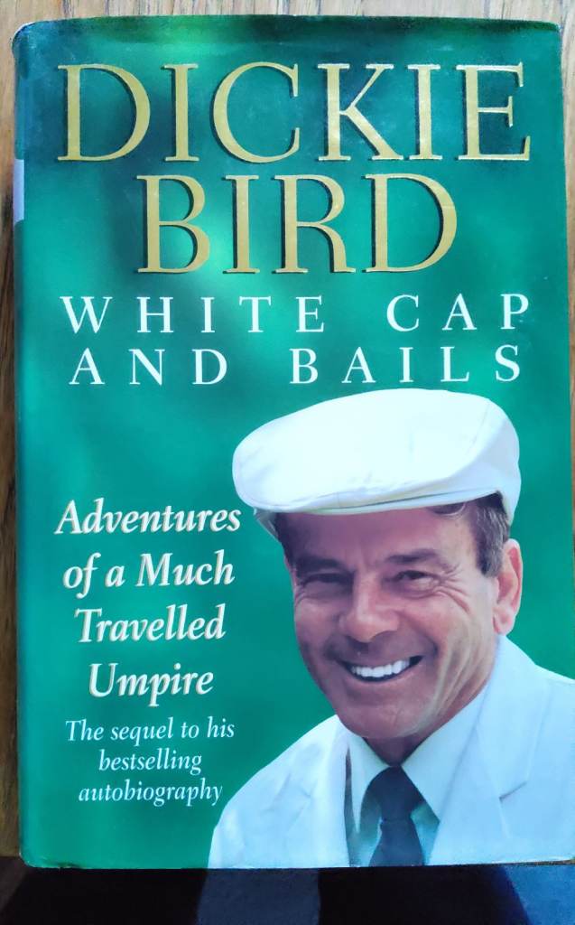 Dickie Bird: White Cap and Bails Autobiography – Good Condition