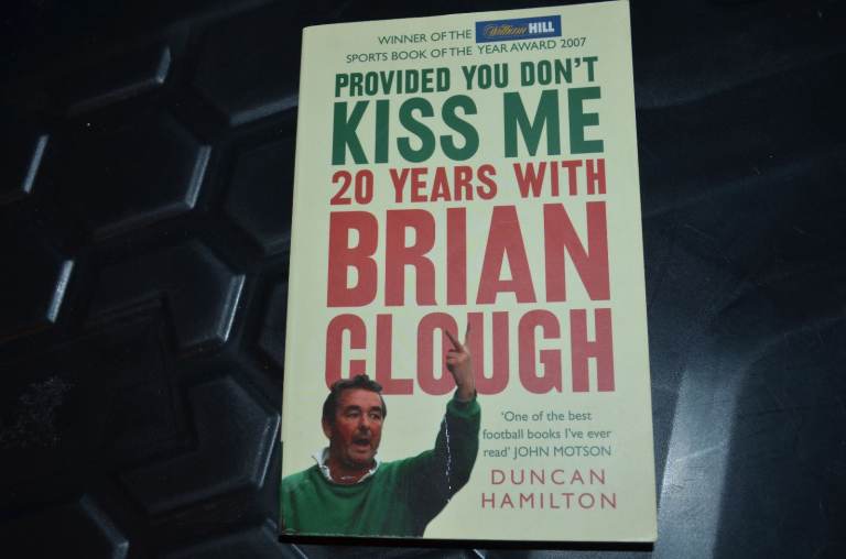 DERBY COUNTY Provided you don't kiss me: 20 years with Brian Clough by Duncan Hamilton