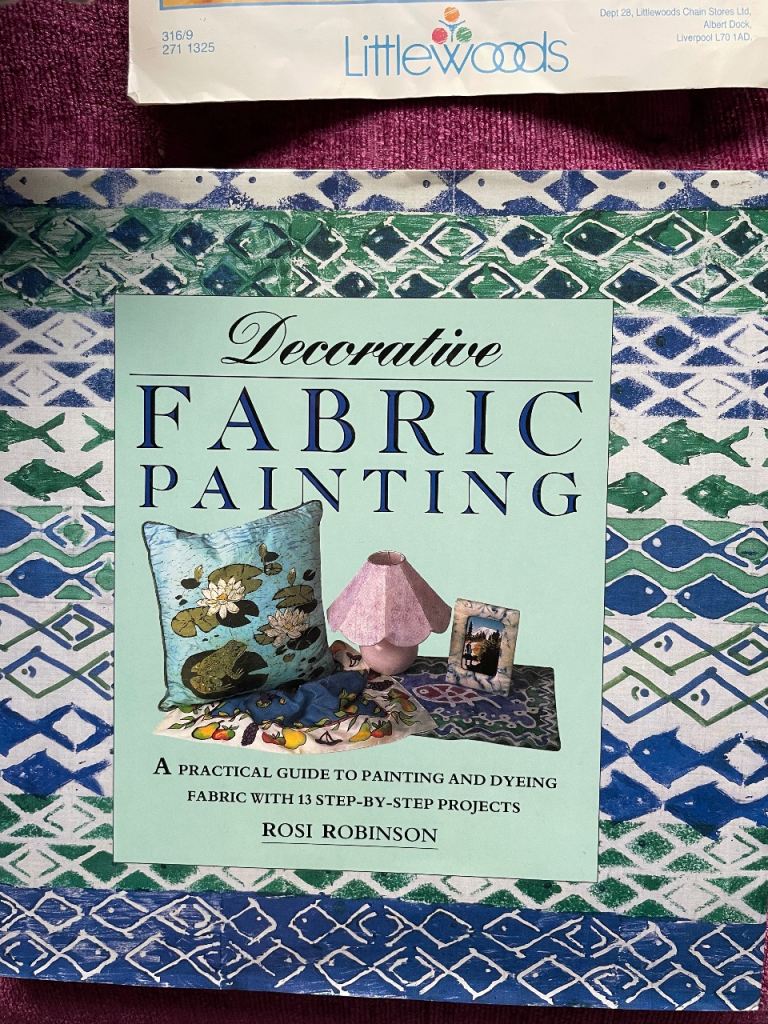 Decorative Fabric Painting by Rosi Robinson (Book, 1996)
