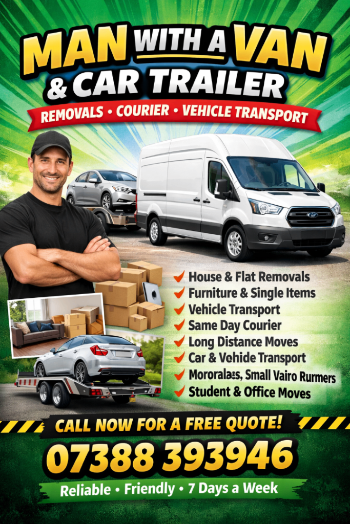Cheapest Removals £29.99 STARTING RATE MAN WITH A VAN – TRANSIT LWB + TRAILER