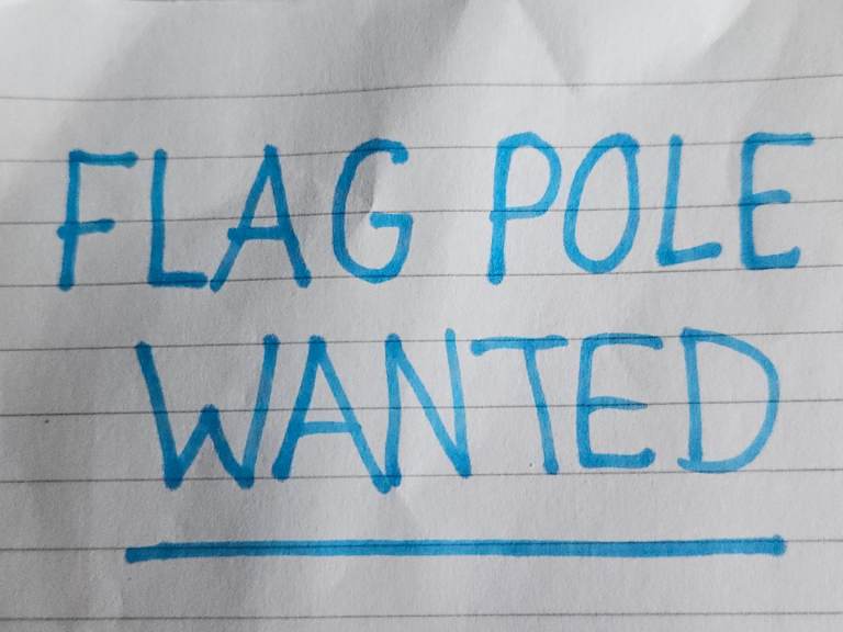 FLAG POLE *** WANTED *** FLAGPOLE *** WANTED