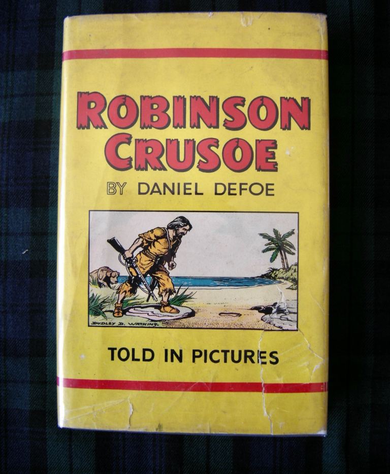 Robinson Crusoe   By Daniel Defoe illustrated by Dudley Watkins