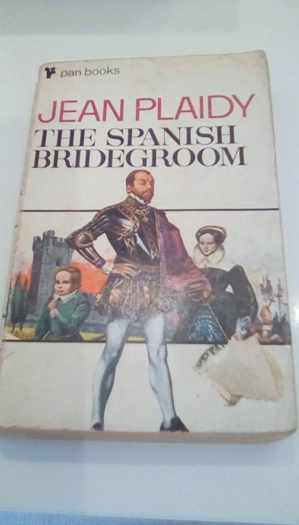 The Spanish Bridegroom by Jean Plaidy