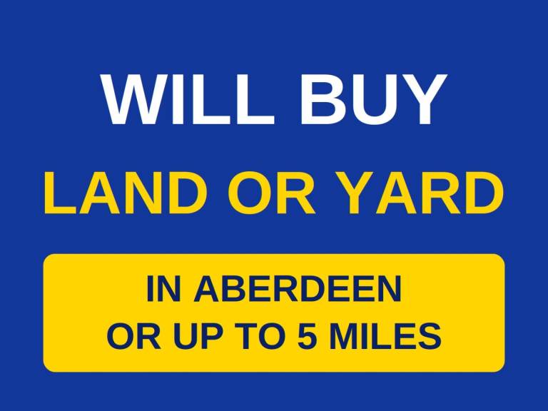 Will buy land or yard in Aberdeen or near