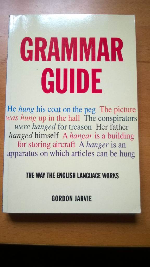 Bloomsbury Grammar Guide: The Way the English Language Works - Jarvie, Gordon