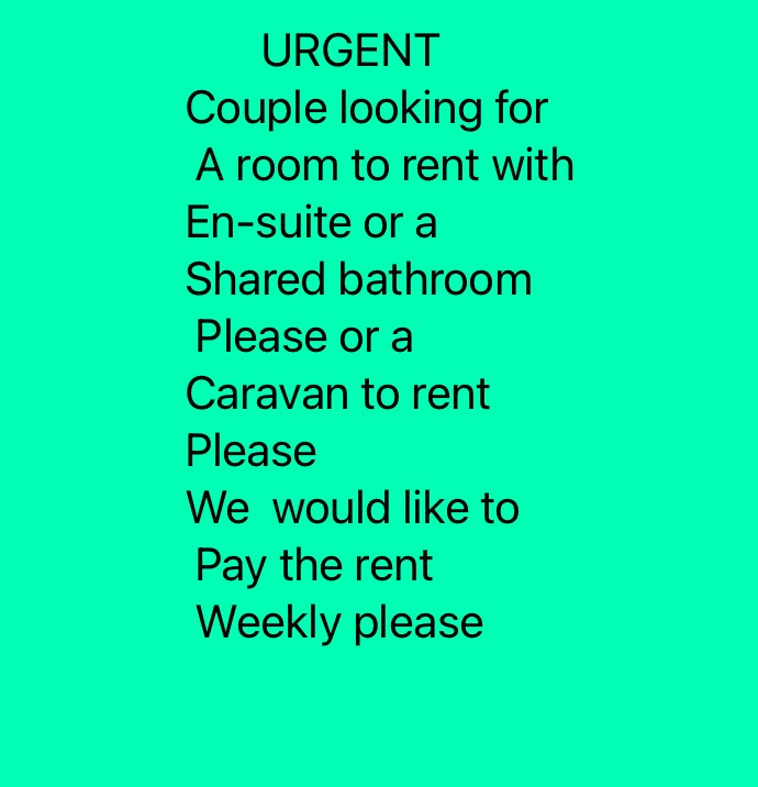 URGENT - Couple looking for a room to rent or a Studio Flat to rent or a Caravan to rent please