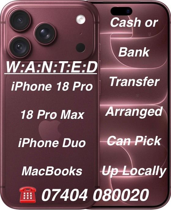 📱Wanted iPhone 18 Pro, 18 Pro Max, Also 15, 16, 17 Series, Best Prices Paid on Collection