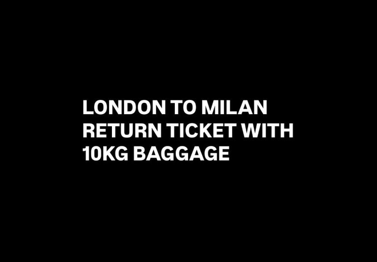 ASAP LONDON TO MILAN RETURN TICKET FOR HOLIDAYS WITH BAGGAGE NO CHARGE FOR NAME CHANGE !!