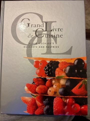 Alain Ducasse's Grand Livre de Cuisine: Desserts and Pastries