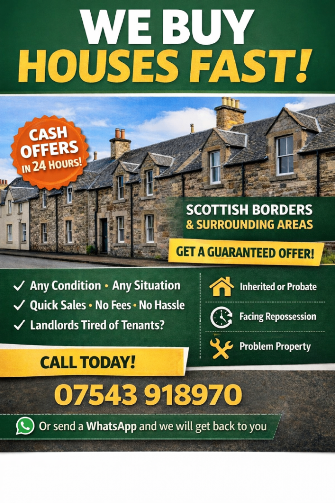 Property Wanted – Fast Sale, Any Condition – Scottish Borders