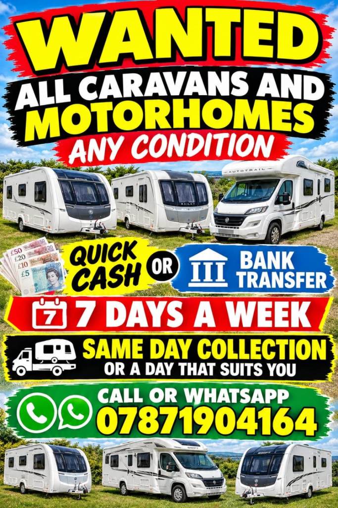 WANTED ALL CARAVANS AND MOTORHOMES ANY CONDITION
