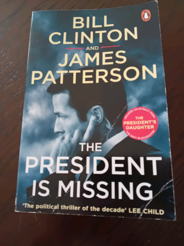 The President is missing By Bill Clinton and James Patterson good condition