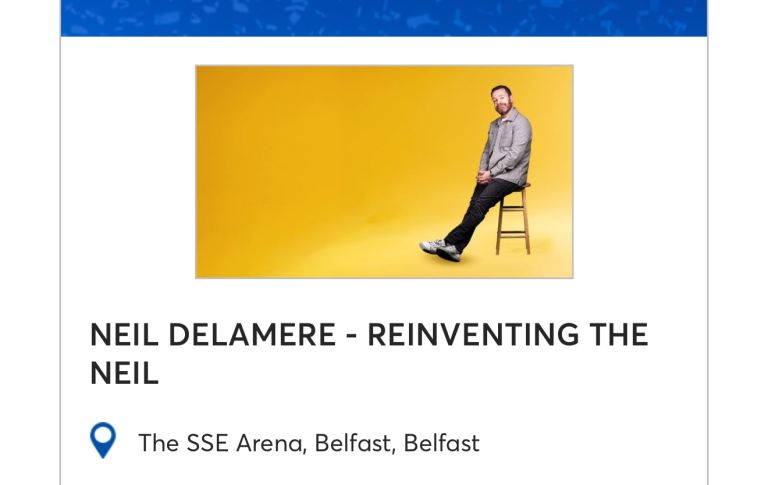 2 x Neil Delamere tickets - SSE Belfast