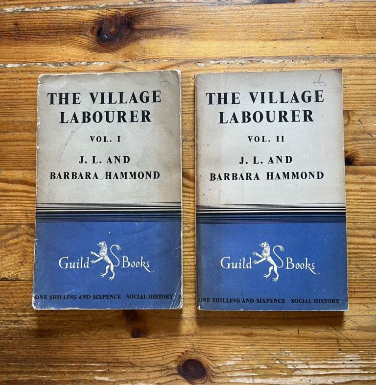The Village Labourer Vols I and II by J L and Barbara Hammond PB 1948