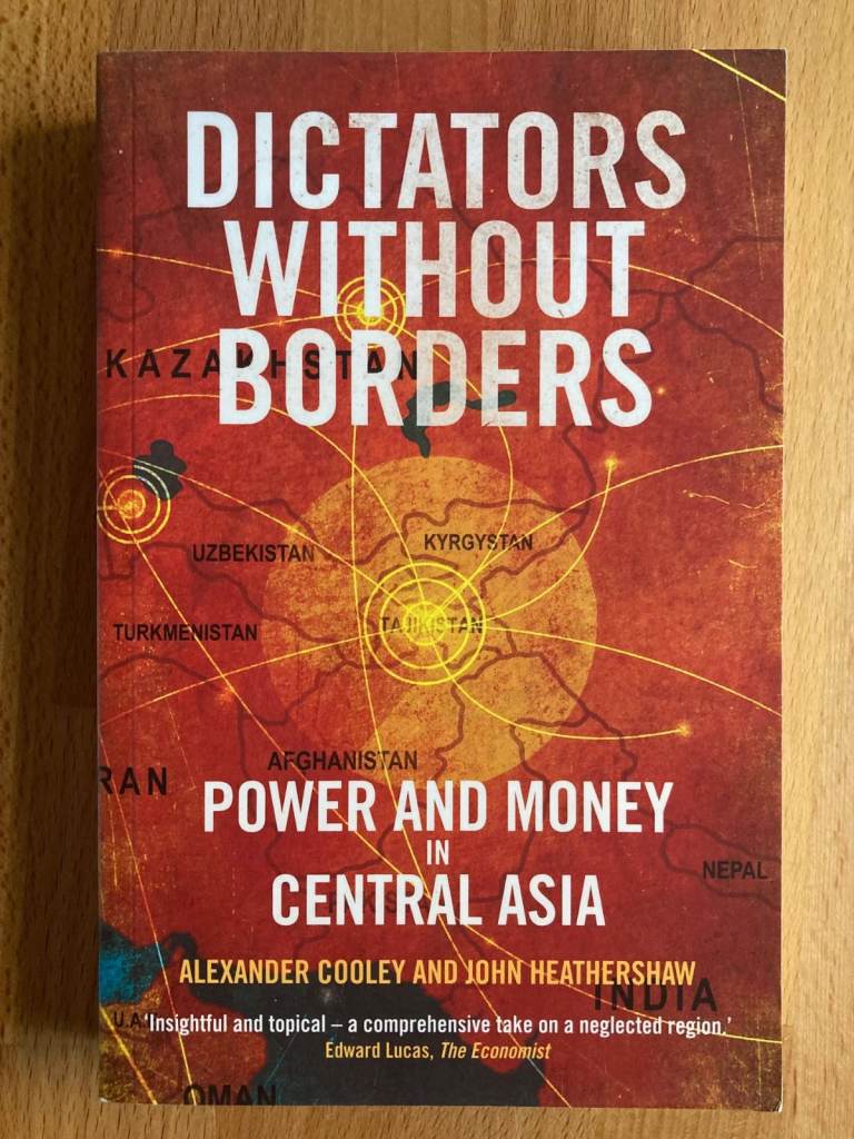 Dictators Without Borders – Power and Money in Central Asia