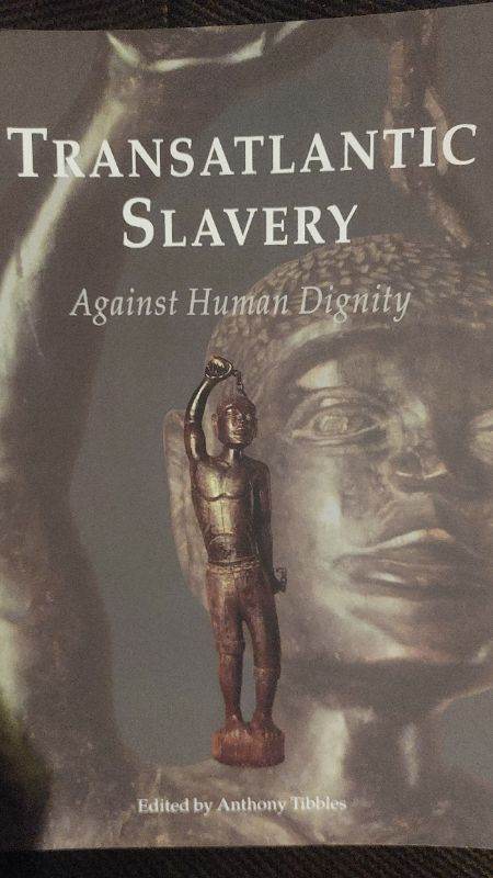  TRANSATLANTIC SLAVERY: Against Human Dignity. (Anthony Tibbles, Editor, 1994) VGC