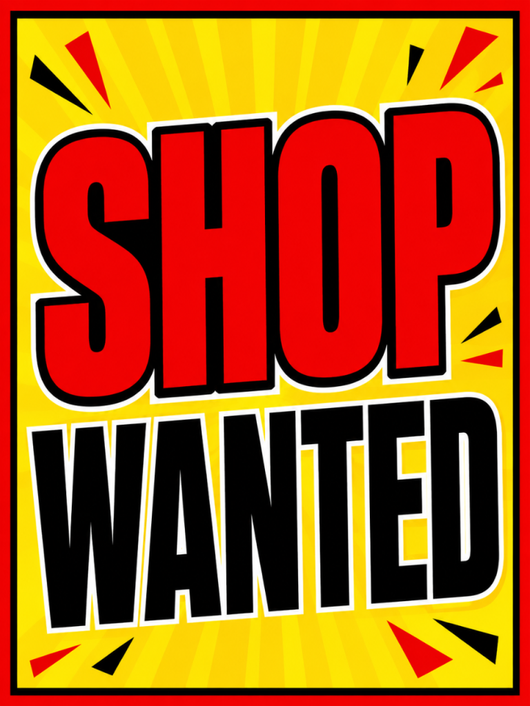 Shop Wanted 