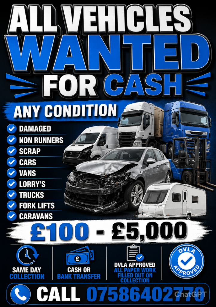 SCRAP VEHICLES WANTED CARS VANS LORRYS TRACTORS BUSSES CAMPERS CARAVAN CASH PAID SAME DAY COLLECTION