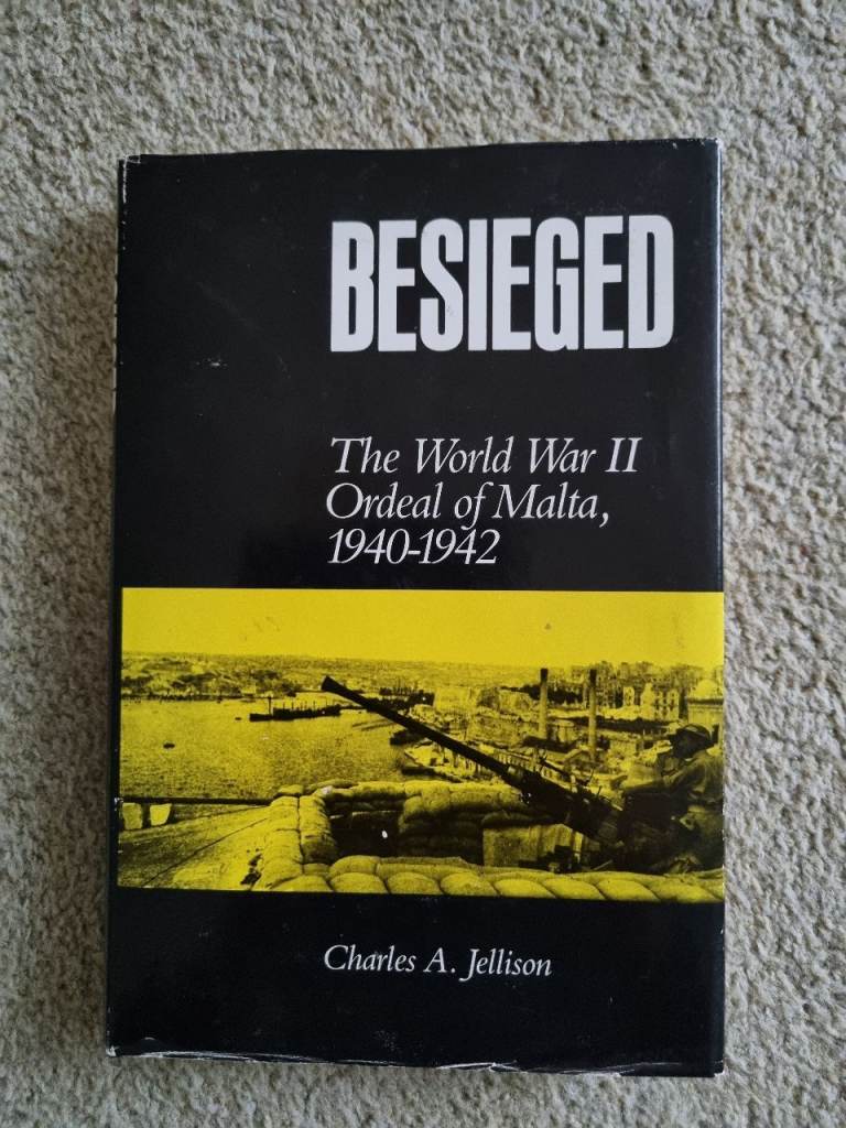 Besieged The World War II Ordeal of Malta 1940-1942 by Charles A Jellison.