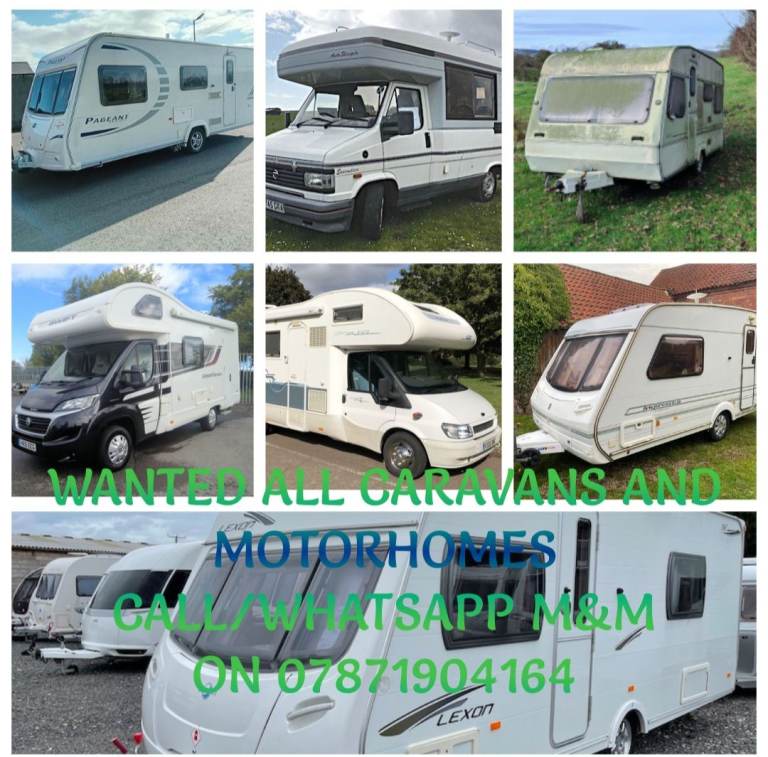 WANTED ALL CARAVANS AND MOTORHOMES ANY CONDITION