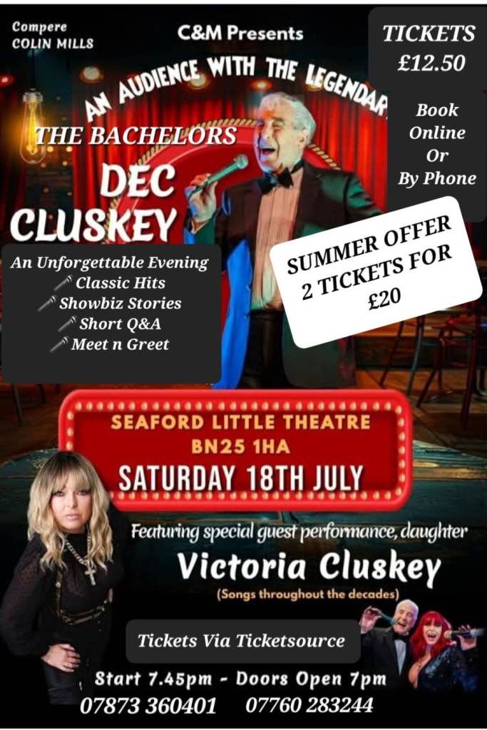 A Night of Entertainment,  The Bachelors Dec Cluskey and daughter, July 18th ,Seaford , £10