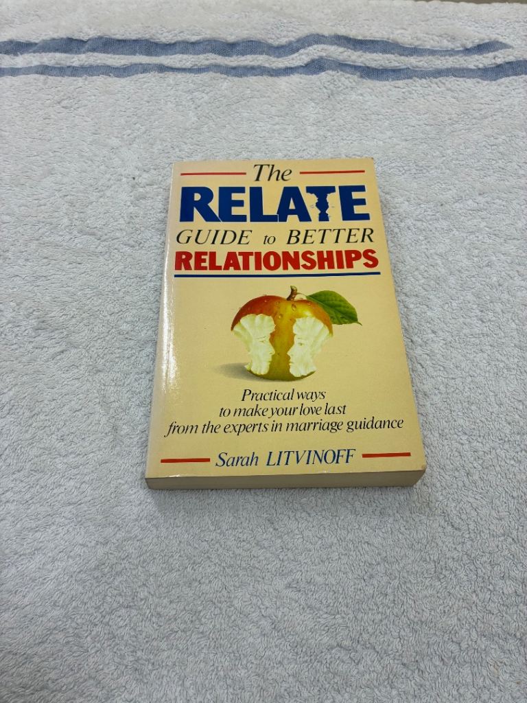 The Relate Guide to Better Relationships Book by Sarah Litvinoff